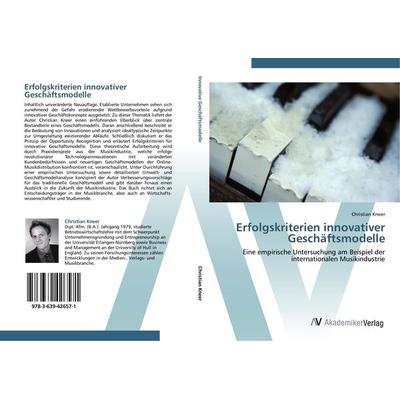 Erfolgskriterien innovativer Geschäftsmodelle, Taschenbuch von Christian Kneer, AV Akademikerverlag, 978-3-639-42657-1