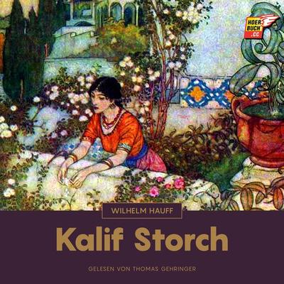 Kalif Storch - Wilhelm Hauff, Audio, 9783991487906