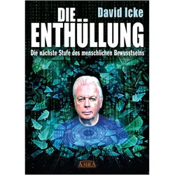 DIE ENTHÜLLUNG: Die nächste Stufe des menschlichen Bewusstseins, Sachbücher von David Icke