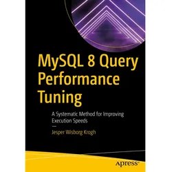 MySQL 8 Query Performance Tuning, Fachbücher von Jesper Wisborg Krogh