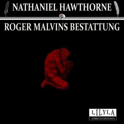 Roger Malvins Bestattung - Nathaniel Hawthorne, Audio, 9783959896443