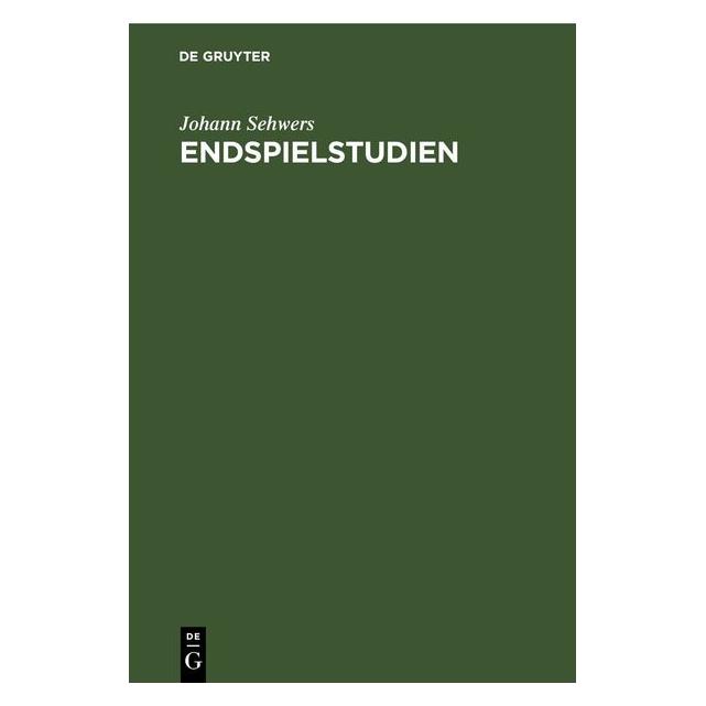 De Gruyter Sehwers:Endspielstudien (Deutsch, Hardcover, Johann Sehwers) (67792131)