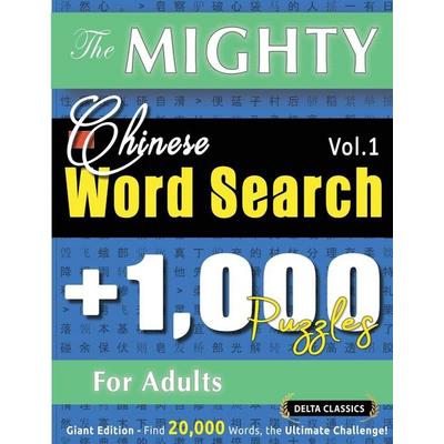 THE MIGHTY CHINESE WORD SEARCH - 1,000 PUZZLES FOR ADULTS - DELTA CLASSICS - GIANT EDITION - FIND 20,000 WORDS, THE ULTIMATE CHALLENGE!, Taschenbuch
