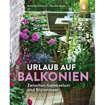 Urlaub auf Balkonien, Taschenbuch von Natalie Fassmann,Monika Kratz, Verlag Eugen Ulmer