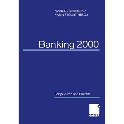 Banking 2000, Taschenbuch von , Betriebswirtschaftlicher Verlag Gabler, 978-3-322-90183-5