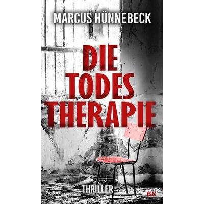 Die Todestherapie, Taschenbuch von Marcus Hünnebeck, Belle Époque, 978-3-96357-263-0