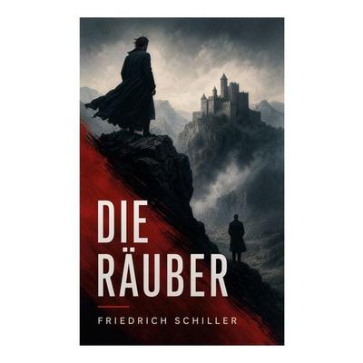 Die Räuber, Taschenbuch von Friedrich Schiller, E-artnow, 978-80-273-5722-2