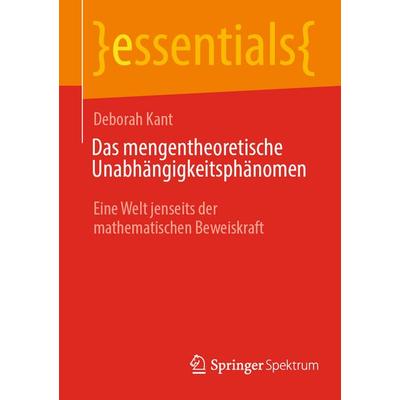 Das mengentheoretische Unabhängigkeitsphänomen, Taschenbuch von Deborah Kant, Springer Berlin, 978-3-662-71096-8