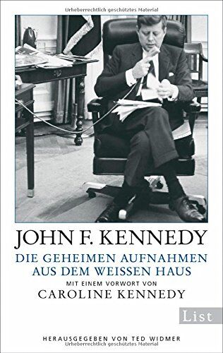 Kennedy, John F - Die geheimen Aufnahmen aus dem Weißen Haus: Mit einem Vorwort von Caroline Kennedy - Preis vom 09.10.2026 07:28:09 h