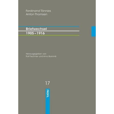 Ferdinand Tönnies - Anton Thomsen – Briefwechsel 1905–1916, Gebundene Ausgabe von Anton Thomsen,Ferdinand Tönnies, Profil Verlag, 978-3-89019-807-1