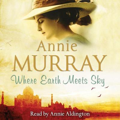Where Earth Meets Sky - Annie Murray, Audio, 9781447260301