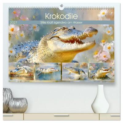 Krokodile. Stille Kraft irgendwo am Wasser (hochwertiger Premium Wandkalender 2027 DIN A2 quer), Kunstdruck in Hochglanz