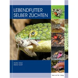 Lebendfutter selber züchten, Ratgeber von Walter Wiest, Stefan Greff