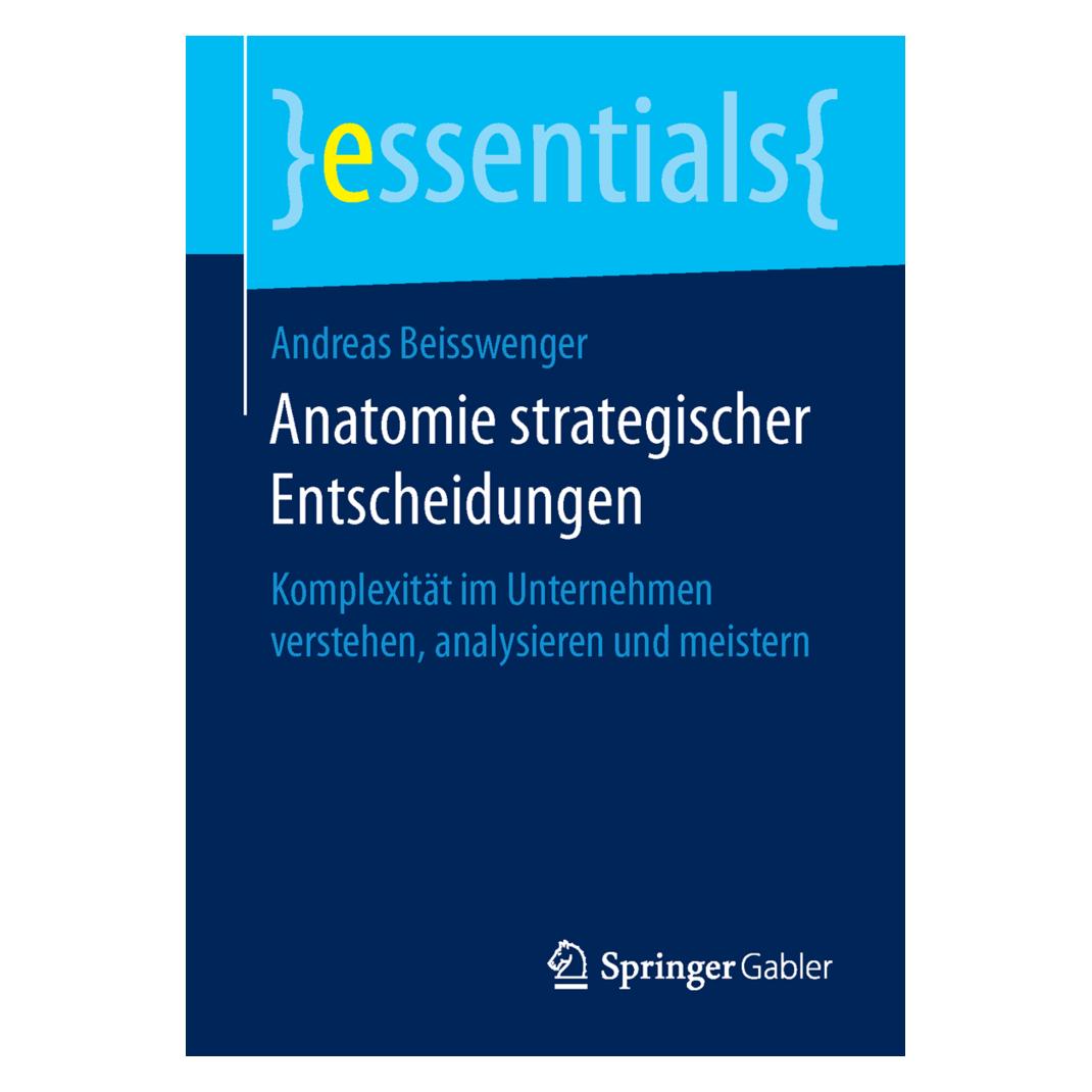 Springer Anatomie strategischer Entscheidungen (Deutsch, Softcover, Andreas Beisswenger) (8552611)