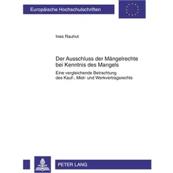 Der Ausschluss der Mängelrechte bei Kenntnis des Mangels, Fachbücher von Ines Rauhut