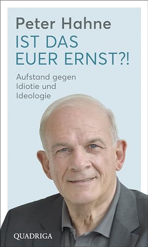 Peter Hahne - Ist das euer Ernst?!: Aufstand gegen Idiotie und Ideologie - Preis vom 10.10.2026 11:48:34 h