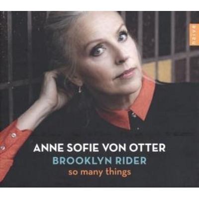 Otter, A: So Many Things - Anne Sofie Otter,Brooklyn Rider, CD
