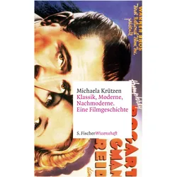 Klassik, Moderne, Nachmoderne. Eine Filmgeschichte, Sachbücher von Michaela Krützen