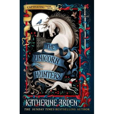 The Unicorn Hunters, Gebundene Ausgabe von Katherine Arden, Century Hutchinson, 978-1-5299-9425-4