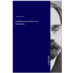 Expedition nach Central- und Südamerika, Fachbücher von Paul Preuss