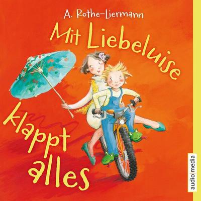 Mit Liebeluise klappt alles - Antonia Rothe-Liermann, Audio, 9783956397301