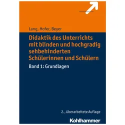 Didaktik des Unterrichts mit blinden und hochgradig sehbehinderten Schülerinnen und Schülern, Fachbücher von Ursula Hofer, Friederike Beyer, Markus Lang