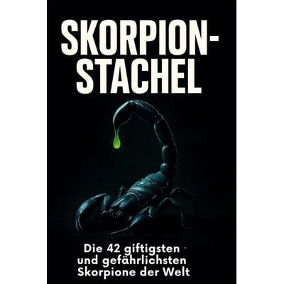 Skorpion-Stachel, Gebundene Ausgabe von Olivia Huber, BoD - Books on Demand, 978-3-695-36120-5