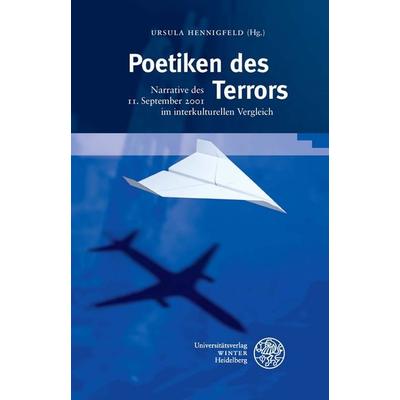 Poetiken des Terrors, Gebundene Ausgabe von , Universitätsverlag Winter GmbH Heidelberg, 978-3-8253-6261-4