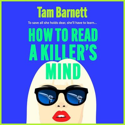 How to Read a Killer's Mind - Tam Barnett, Audio, 9781836330592