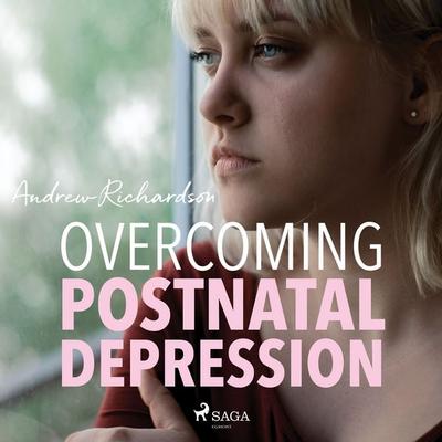 Overcoming Postnatal Depression - Andrew Richardson, Audio, 9788711675137