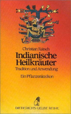 Christian Rätsch - Indianische Heilkräuter - Tradition und Anwendung: Ein Pflanzenlexikon - Preis vom 19.10.2026 19:33:35 h