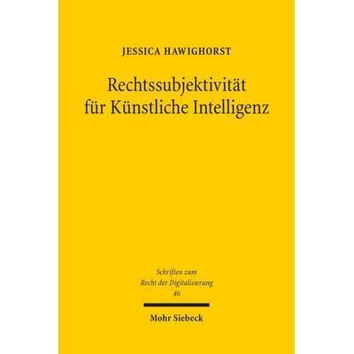 Rechtssubjektivität für Künstliche Intelligenz, Taschenbuch von Jessica Hawighorst, Mohr Siebeck, 978-3-16-170560-1