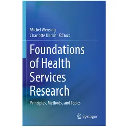Foundations of Health Services Research, Fachbücher von Charlotte Ullrich, Michel Wensing