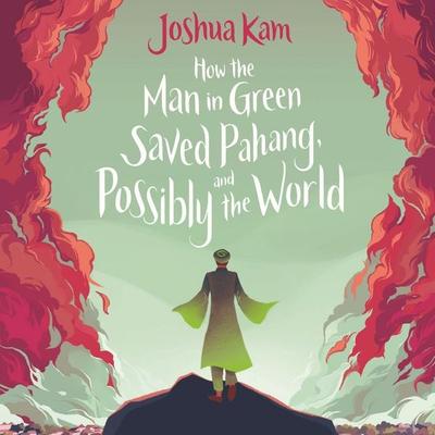How the Man in Green Saved Pahang, and Possibly the World - Joshua Kam, Audio, 9789180137836