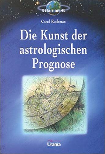 Carol Rushman - Die Kunst der astrologischen Prognose - Preis vom 09.10.2026 07:28:09 h