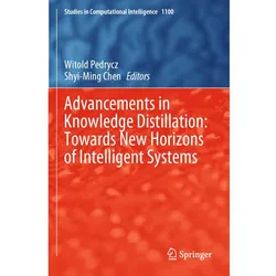 Advancements in Knowledge Distillation: Towards New Horizons of Intelligent Systems, Fachbücher