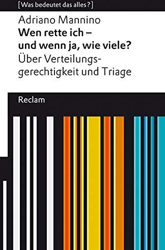 Adriano Mannino - Wen rette ich – und wenn ja, wie viele? Über Triage und Verteilungsgerechtigkeit: [Was bedeutet das alles?] (Reclams Universal-Bibliothek) - Preis vom 11.10.2026 03:10:56 h