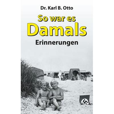 So war es damals, Taschenbuch von Karl B. Otto, Tredition, 978-3-384-21624-3
