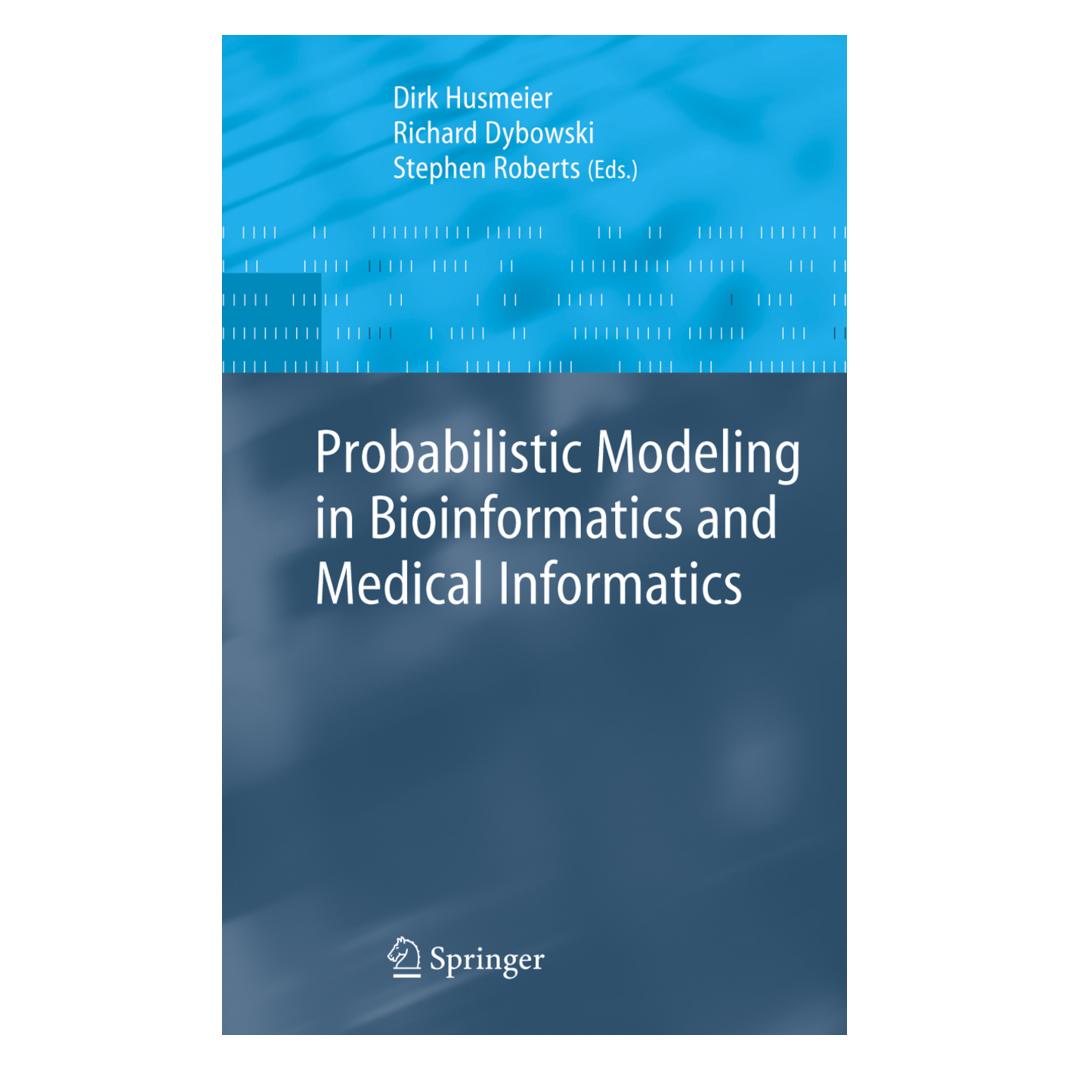 Springer Probabilistic Modeling in Bioinformatics and Medical Informatics (Englisch, Softcover, Dirk Husmeier, Richard Dybowski, Stephen Roberts) (55381729)