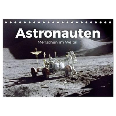 Astronauten - Menschen im Weltall (Tischkalender 2027 DIN A5 quer), CALVENDO Monatskalender