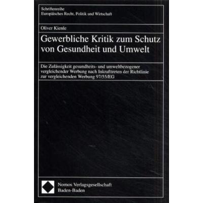 Gewerbliche Kritik zum Schutz von Gesundheit und Umwelt, Taschenbuch von Oliver Kienle, Nomos, 978-3-7890-7145-4