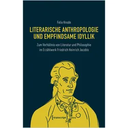 Literarische Anthropologie und empfindsame Idyllik, Fachbücher von Felix Knode