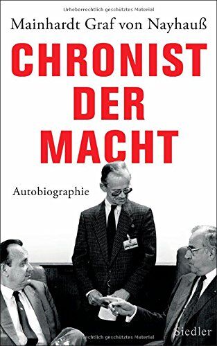 Nayhauß-Cormons, Mainhardt Graf von - Chronist der Macht: Autobiographie - Preis vom 09.10.2026 07:28:09 h