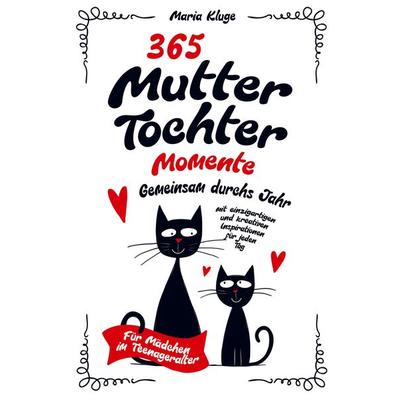 365 Mutter-Tochter-Momente, Taschenbuch von Maria Kluge, LS Unlimited, 978-94-037-7386-5