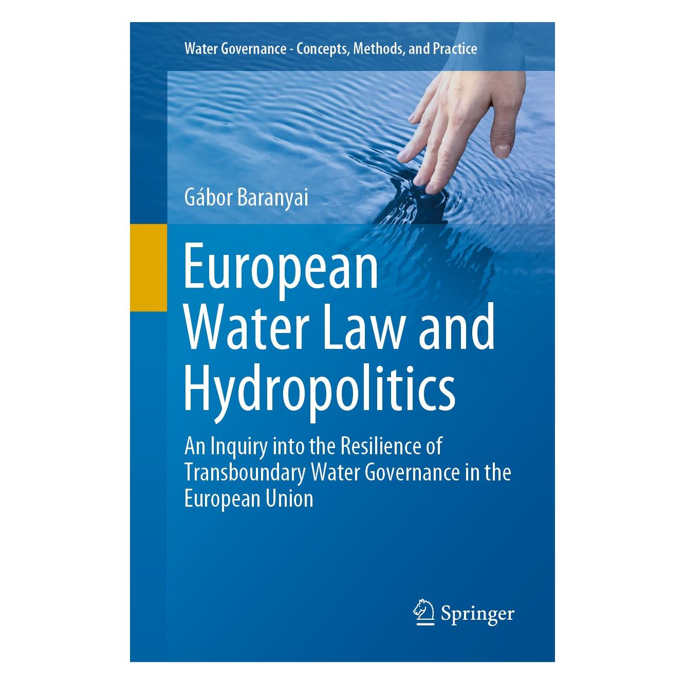 Springer European Water Law and Hydropolitics (Englisch, Hardcover, Gábor Baranyai) (9783030225407)