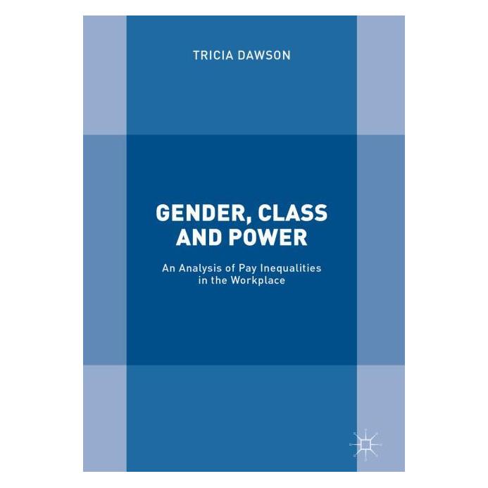 Palgrave Macmillan Uk Dawson:Gender, Class and Power (Englisch, Hardcover, Tricia Dawson) (63300220)
