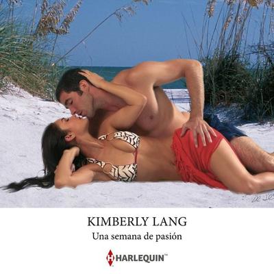 Una semana de pasión - Kimberly Lang, Audio, 9791370001179