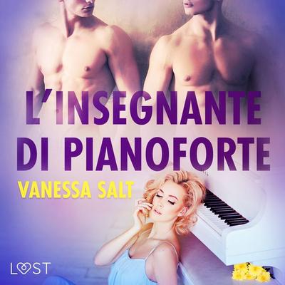 L'insegnante di pianoforte - Breve racconto erotico - Vanessa Salt, Audio, 9788726791051