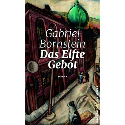 Das Elfte Gebot, Gebundene Ausgabe von Gabriel Bornstein, Alfred Kröner Verlag, 978-3-520-77301-2