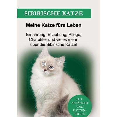 Sibirische Katze, Gebundene Ausgabe von Meine Katze fürs Leben Ratgeber, BoD – Books on Demand, 978-3-7543-1159-2